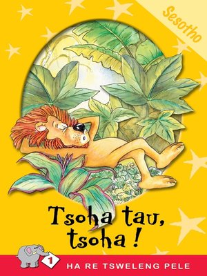 cover image of Ha Re Tsweleng Pele: Level 1 Book 4: Tsoha Tau, Tso